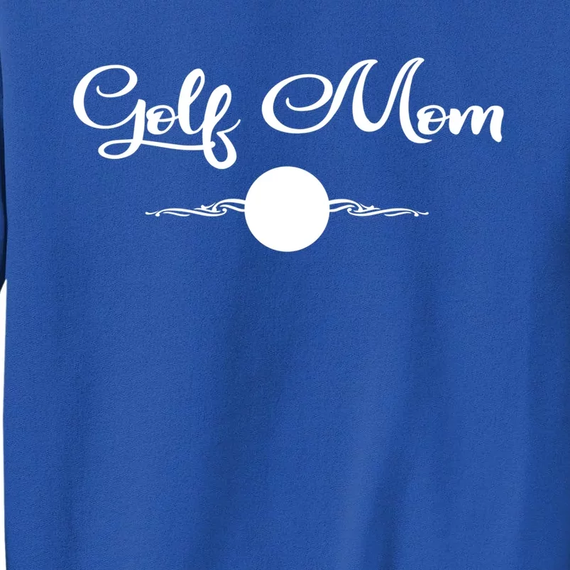 Golf Mom Cute Gift Golfing Mother Gift Tall Sweatshirt