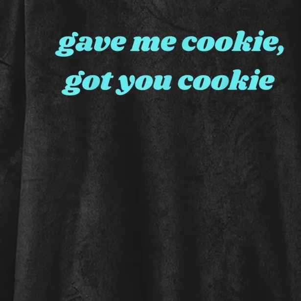 Gave Me Cookie Got You Cookie Hooded Wearable Blanket