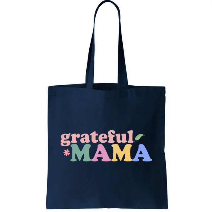 Grateful Mama Cute Mother's Day Gift Tote Bag