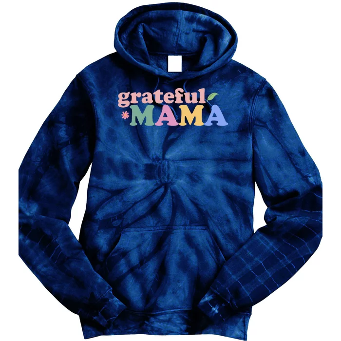 Grateful Mama Cute Mother's Day Gift Tie Dye Hoodie