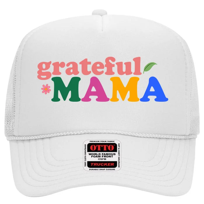 Grateful Mama Cute Mother's Day Gift High Crown Mesh Trucker Hat