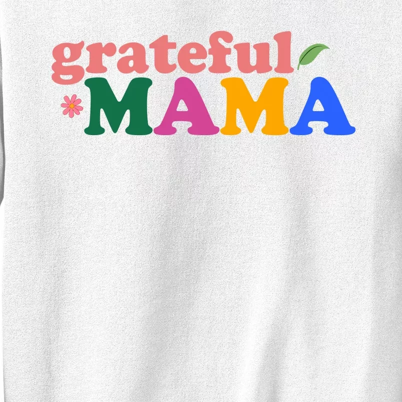 Grateful Mama Cute Mother's Day Gift Sweatshirt