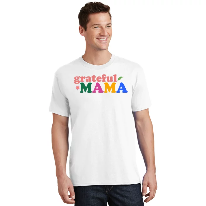 Grateful Mama Cute Mother's Day Gift T-Shirt