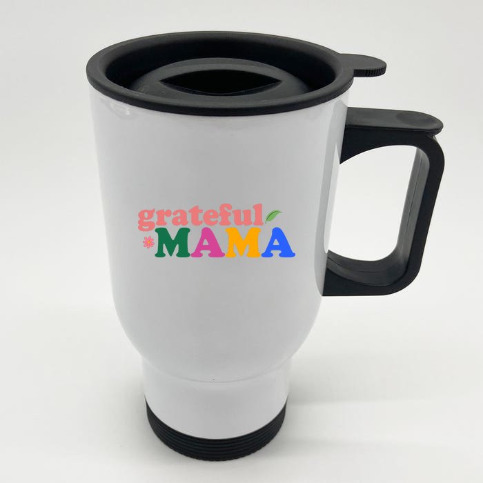 Grateful Mama Cute Mother's Day Gift Front & Back Stainless Steel Travel Mug