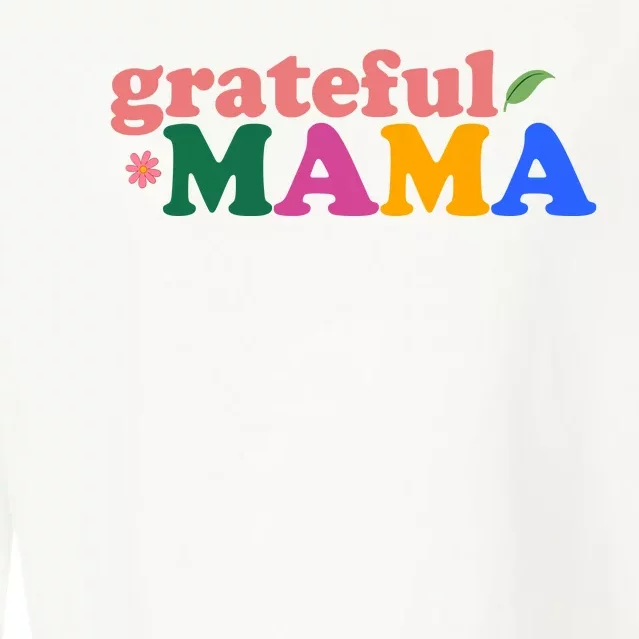 Grateful Mama Cute Mother's Day Gift Cropped Pullover Crew