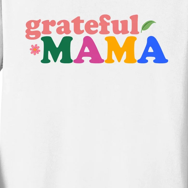 Grateful Mama Cute Mother's Day Gift Kids Long Sleeve Shirt