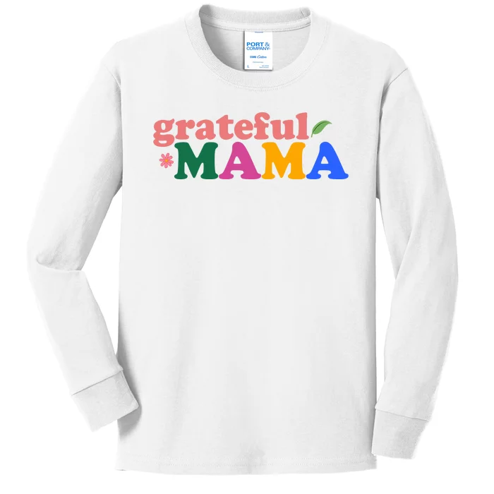 Grateful Mama Cute Mother's Day Gift Kids Long Sleeve Shirt