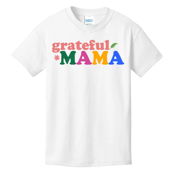 Grateful Mama Cute Mother's Day Gift Kids T-Shirt