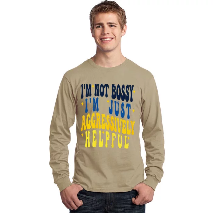 Groovy Mother's Day I'm Not Bossy I'm Aggressively Helpful Tall Long Sleeve T-Shirt