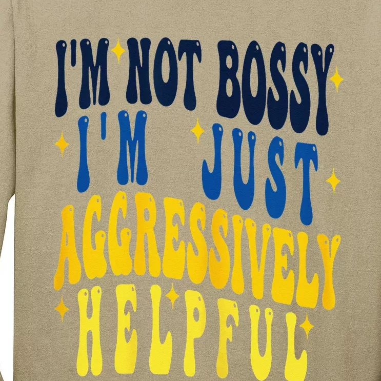 Groovy Mother's Day I'm Not Bossy I'm Aggressively Helpful Tall Long Sleeve T-Shirt