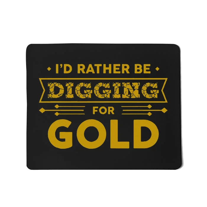 Gold Miner Digger Prospecting Treasure Hunting Mousepad