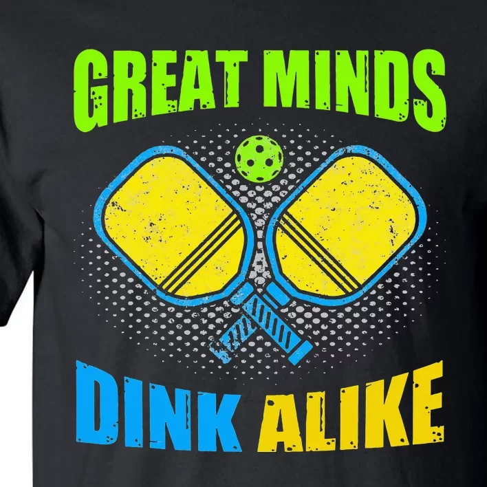 Great Mind Dink Alike Pickleball Player Paddleball Tall T-Shirt