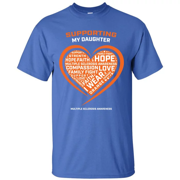 Gifts Ms Daughter Multiple Sclerosis Awareness Cool Gift Tall T-Shirt