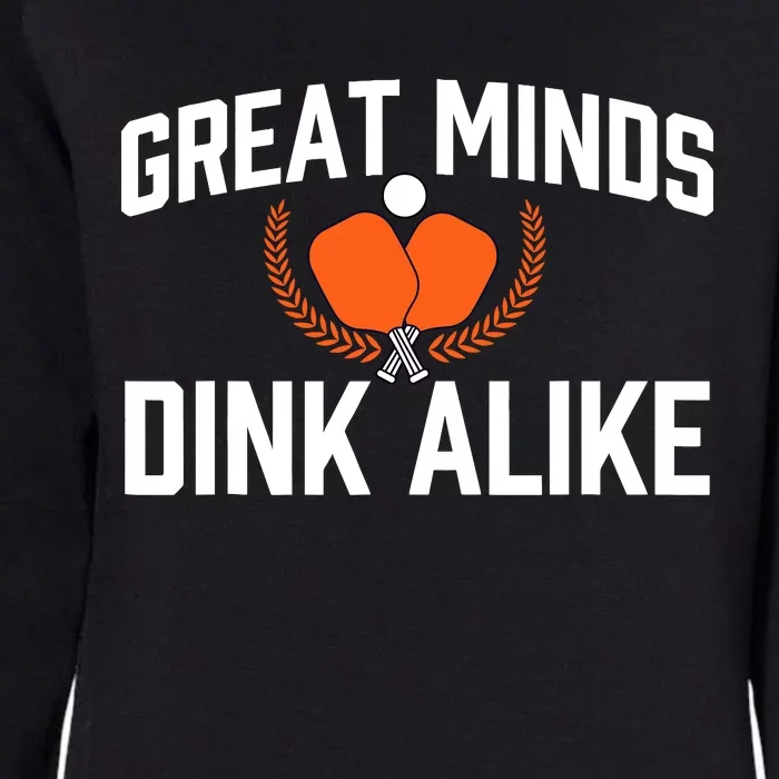 Great Minds Dink Alike Pickleball Player Pickleballers Womens California Wash Sweatshirt