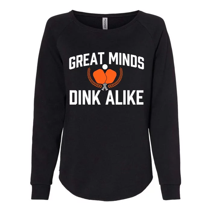 Great Minds Dink Alike Pickleball Player Pickleballers Womens California Wash Sweatshirt