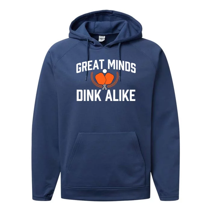 Great Minds Dink Alike Pickleball Player Pickleballers Performance Fleece Hoodie