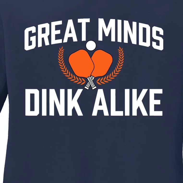 Great Minds Dink Alike Pickleball Player Pickleballers Ladies Long Sleeve Shirt