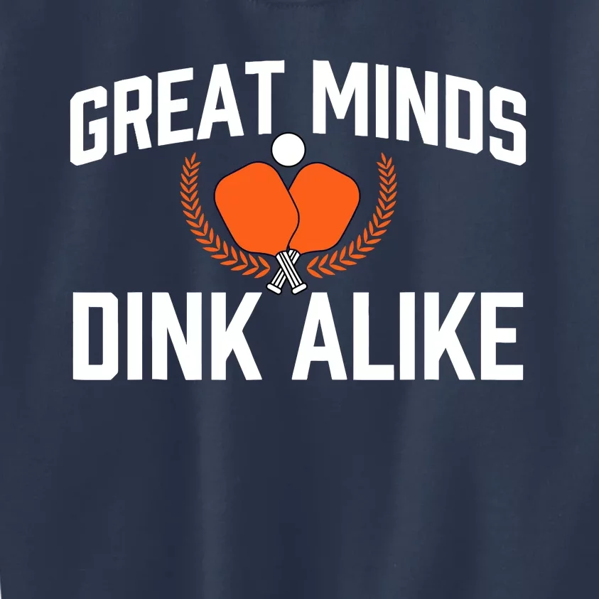 Great Minds Dink Alike Pickleball Player Pickleballers Kids Sweatshirt