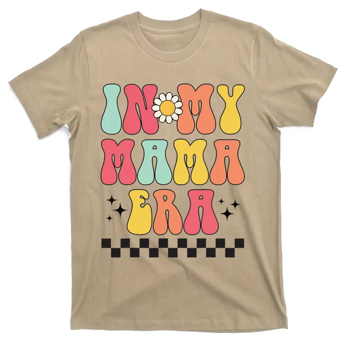 Groovy Mothers Day Wo Mom Life In My Mama Era T-Shirt