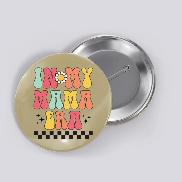 Groovy Mothers Day Wo Mom Life In My Mama Era Button