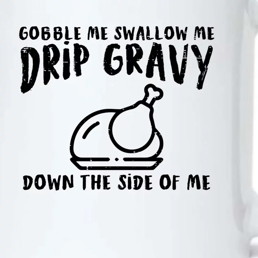 Gobble Me Drip Gravy Turkey Funny Thanksgiving Gift Black Color Changing Mug