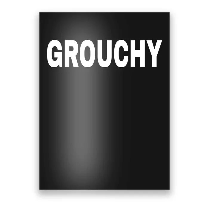 GROUCHY Mood Emotion Bold White Text Poster