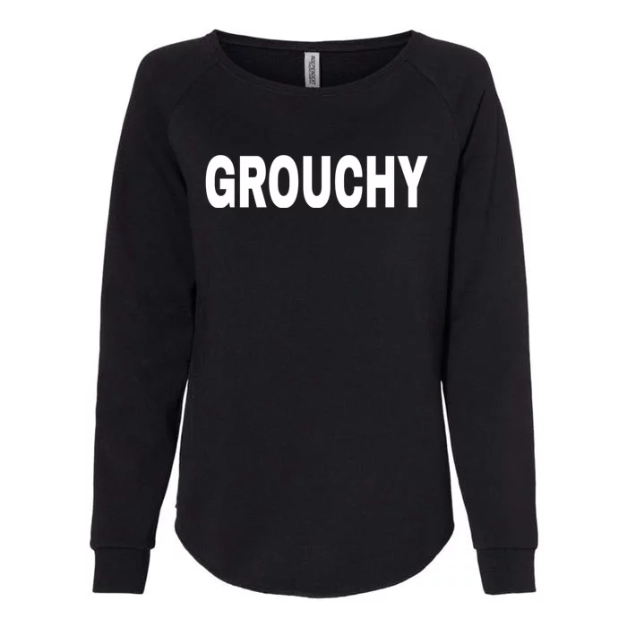 GROUCHY Mood Emotion Bold White Text Womens California Wash Sweatshirt