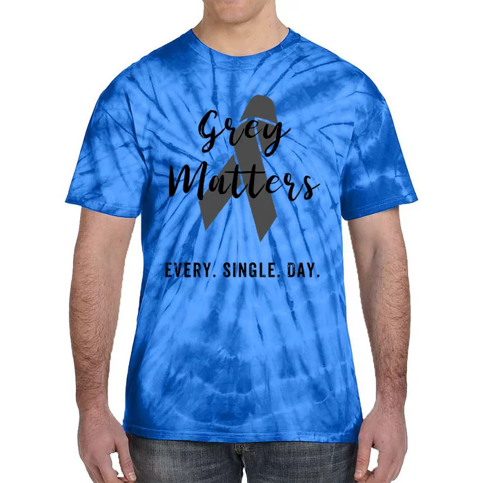 Grey Matters Every Single Day Brain Tumor Cancer Cool Gift Tie-Dye T-Shirt