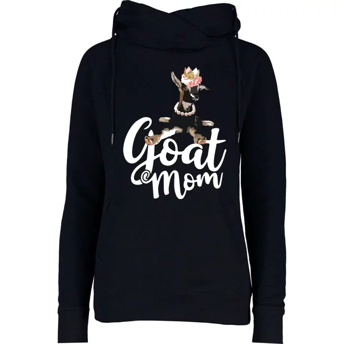 Goat Mom Funny Goat Lover Or Goat Farmer Cute Art Womens Funnel Neck Pullover Hood