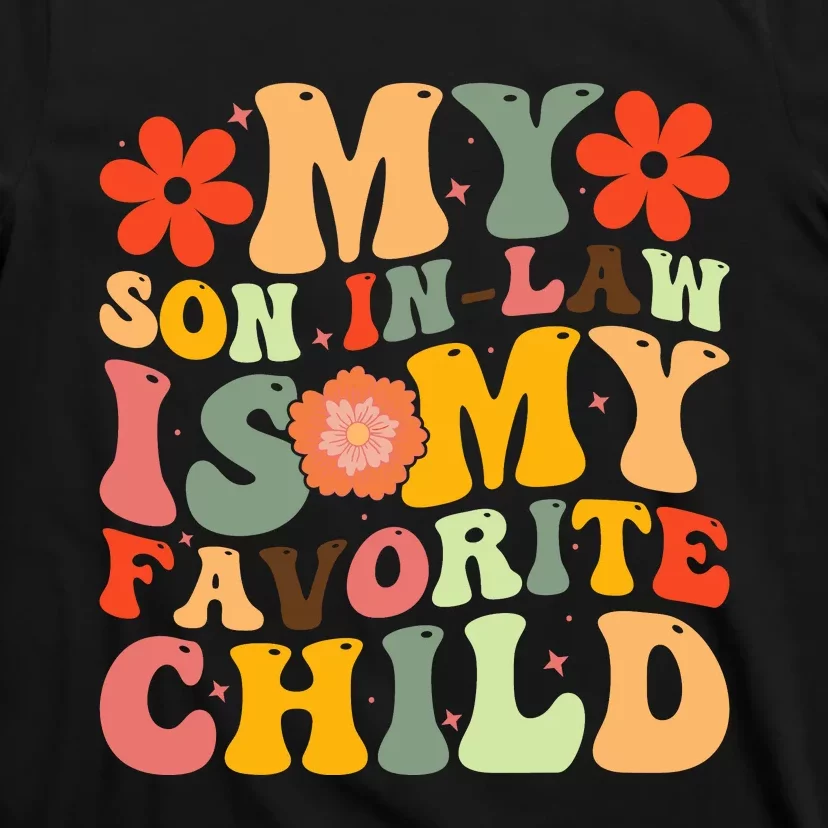 Groovy My Favorite Child Is My Son In Law Funny Family Humor Retro T-Shirt