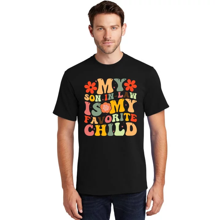 Groovy My Favorite Child Is My Son In Law Funny Family Humor Retro Tall T-Shirt