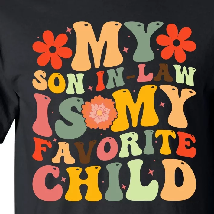 Groovy My Favorite Child Is My Son In Law Funny Family Humor Retro Tall T-Shirt