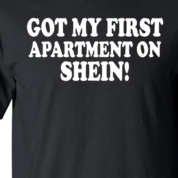 Got My First Apartment On Shein Tall T-Shirt