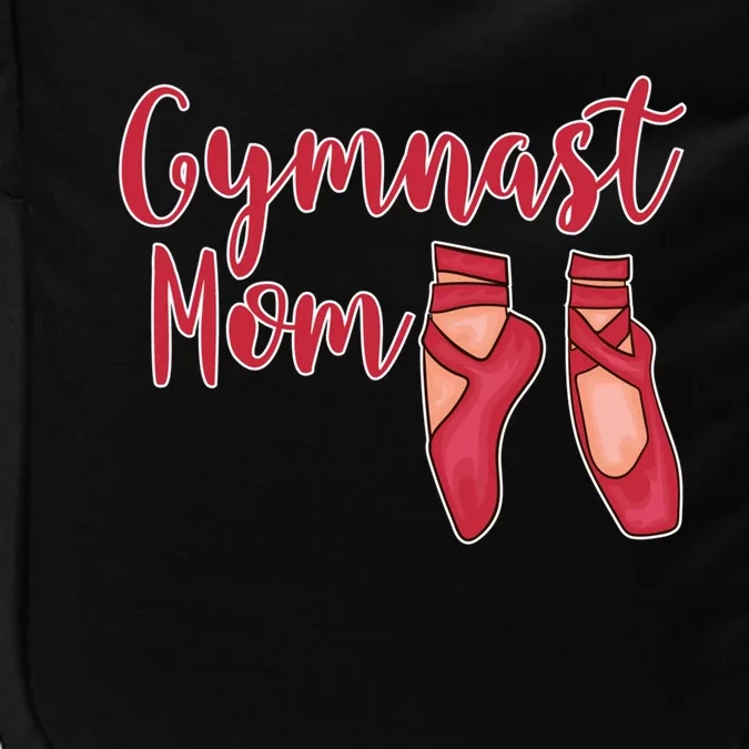 Gymnast Mom Funny Gift Gymnastics Shoes Gift Impact Tech Backpack