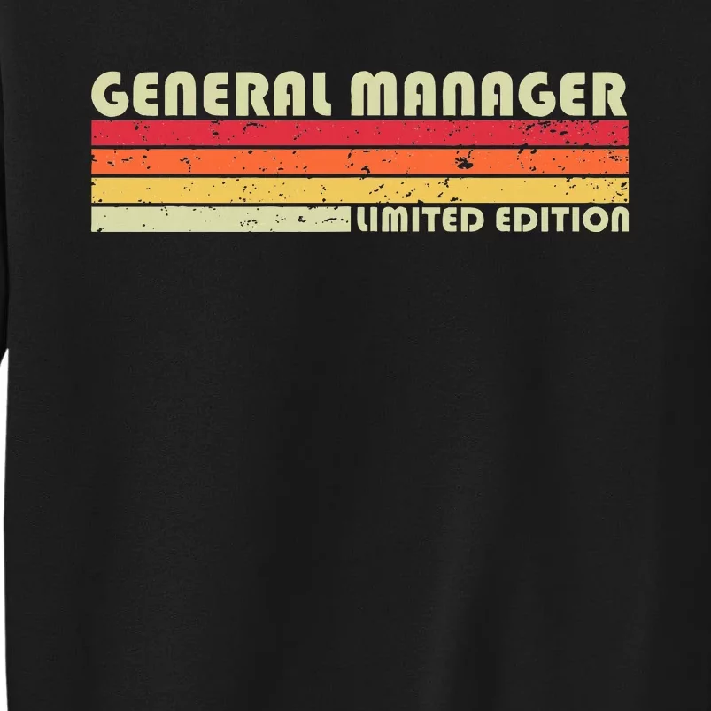 General Manager Funny Job Title Profession Birthday Worker Sweatshirt