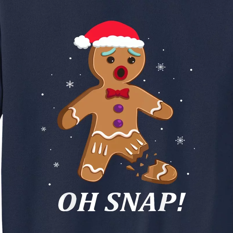 Gingerbread Man Funny Xmas Oh Snap Christmas Cookie Costume Baking Team Gift Tall Sweatshirt