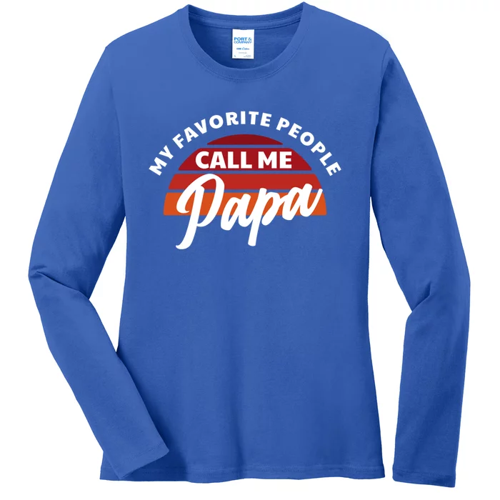 Grandpa My Favorite People Call Me Papa Gift Ladies Long Sleeve Shirt