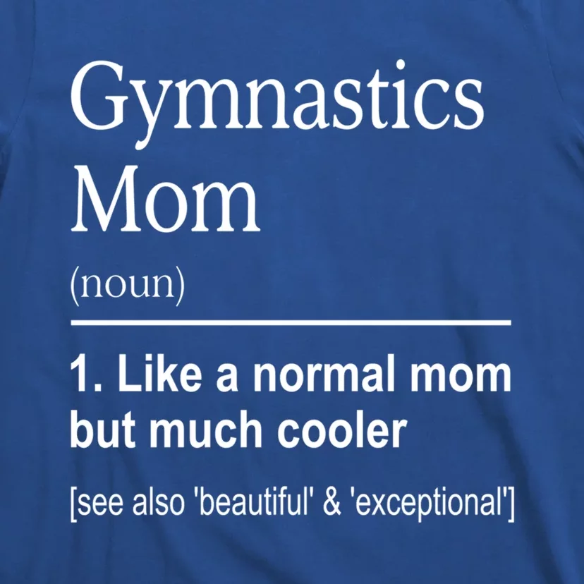 Gymnastics Mom Funny Definition For Gymnast Mom Gymnastic Gift T-Shirt