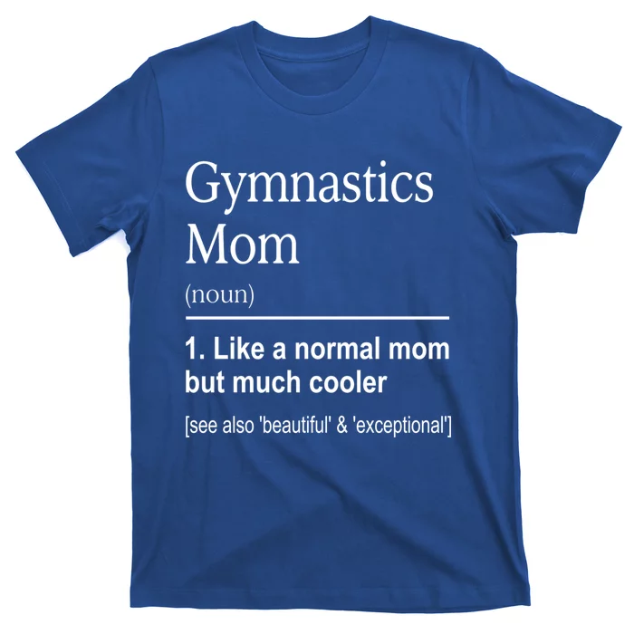 Gymnastics Mom Funny Definition For Gymnast Mom Gymnastic Gift T-Shirt