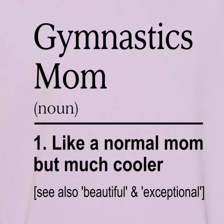 Gymnastics Mom Funny Definition For Gymnast Mom Gymnastic Gift Garment-Dyed Sweatshirt