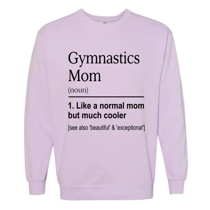 Gymnastics Mom Funny Definition For Gymnast Mom Gymnastic Gift Garment-Dyed Sweatshirt