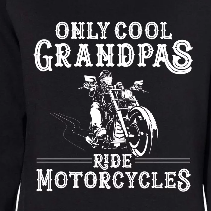 Grandpa Motorcycle Funny Cool Grandpas Ride Motorcycles Funny Gift Womens California Wash Sweatshirt