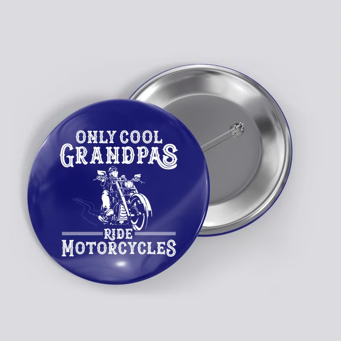 Grandpa Motorcycle Funny Cool Grandpas Ride Motorcycles Funny Gift Button