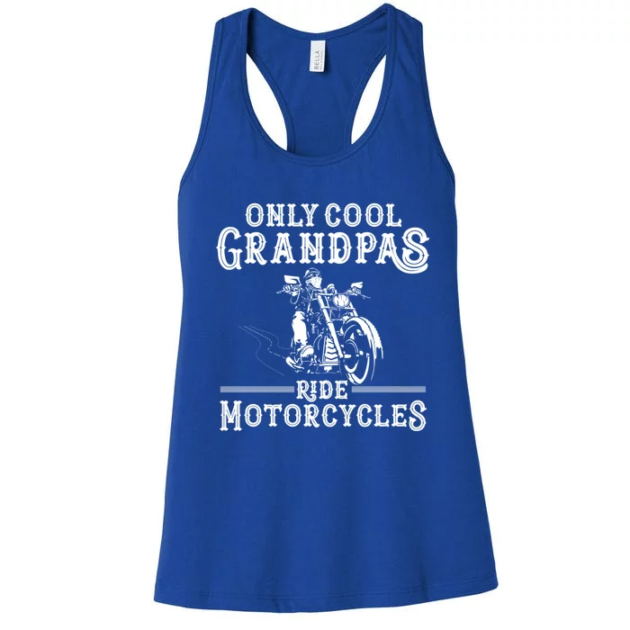 Grandpa Motorcycle Funny Cool Grandpas Ride Motorcycles Funny Gift Women's Racerback Tank