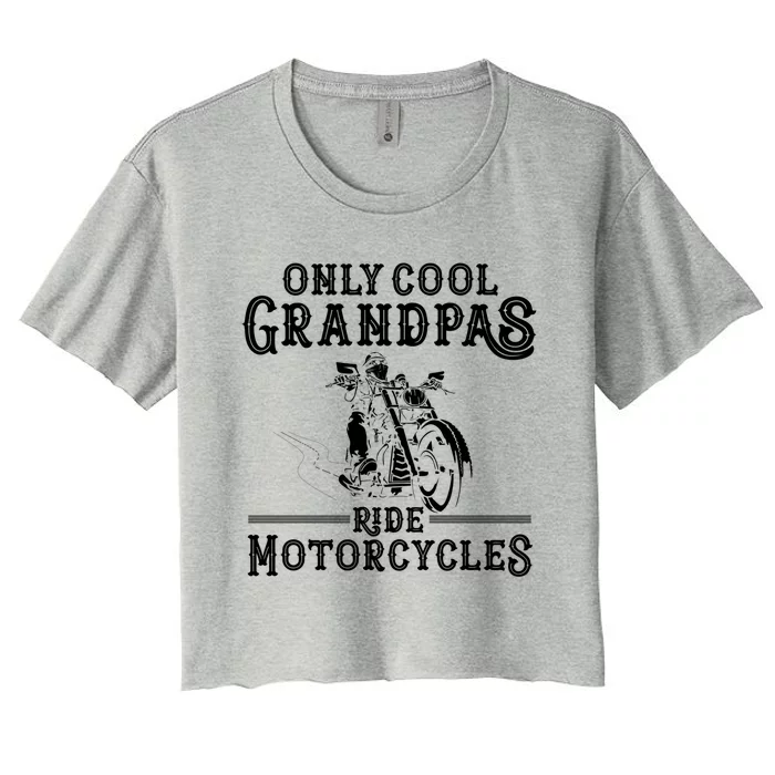 Grandpa Motorcycle Funny Cool Grandpas Ride Motorcycles Funny Gift Women's Crop Top Tee