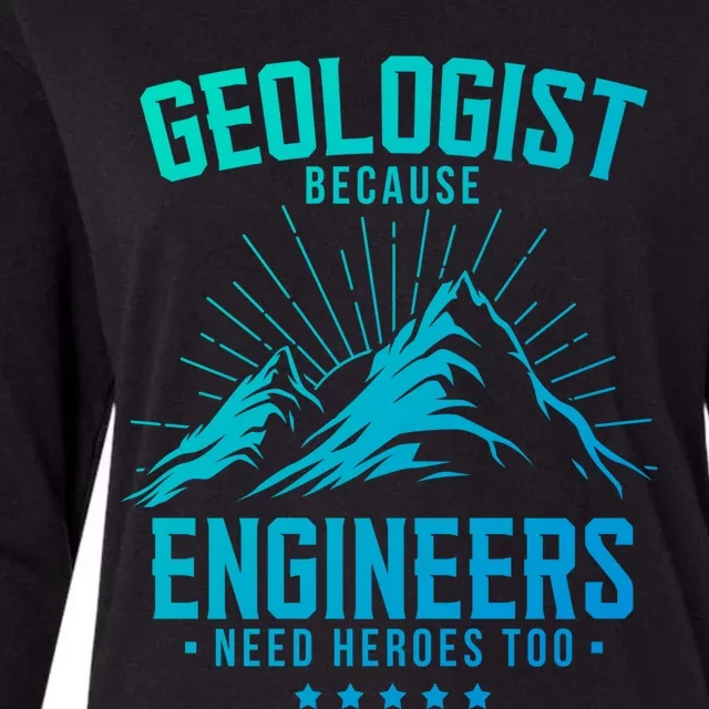 Geology Majors Geologist Because Engineers Need Heroes Too Gift Womens Cotton Relaxed Long Sleeve T-Shirt