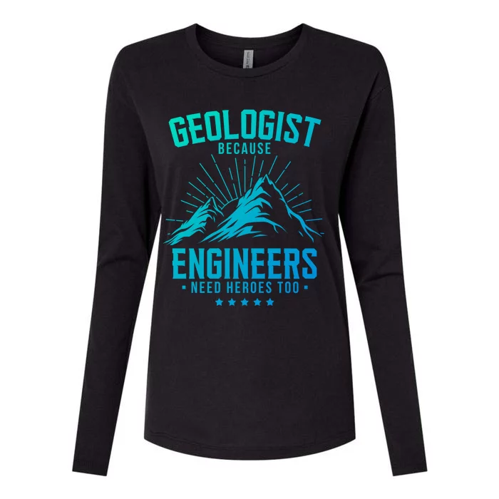 Geology Majors Geologist Because Engineers Need Heroes Too Gift Womens Cotton Relaxed Long Sleeve T-Shirt