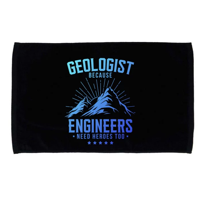 Geology Majors Geologist Because Engineers Need Heroes Too Gift Microfiber Hand Towel