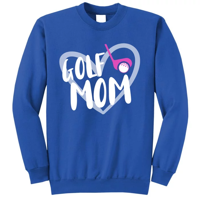 Golf Mom Golfing Great Gift Tall Sweatshirt