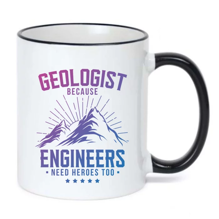 Geology Majors Geologist Because Engineers Need Heroes Too Gift Black Color Changing Mug